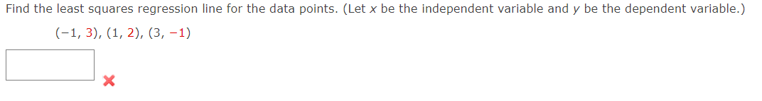 Solved Find the least squares regression line for the data | Chegg.com