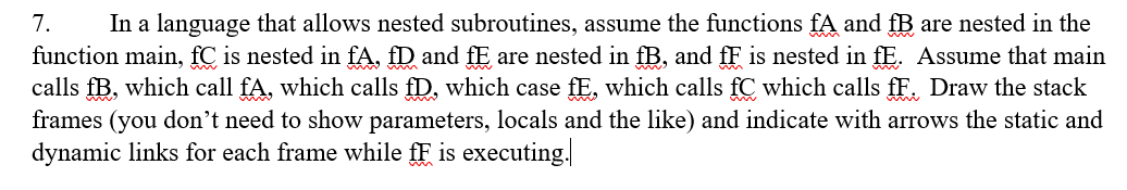 Solved 7. In a language that allows nested subroutines, | Chegg.com