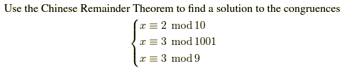 Solved Use The Chinese Remainder Theorem To Find A Solution | Chegg.com