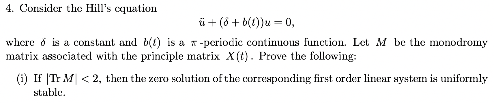 Solved 4. Consider the Hill's equation u¨+(δ+b(t))u=0 where | Chegg.com