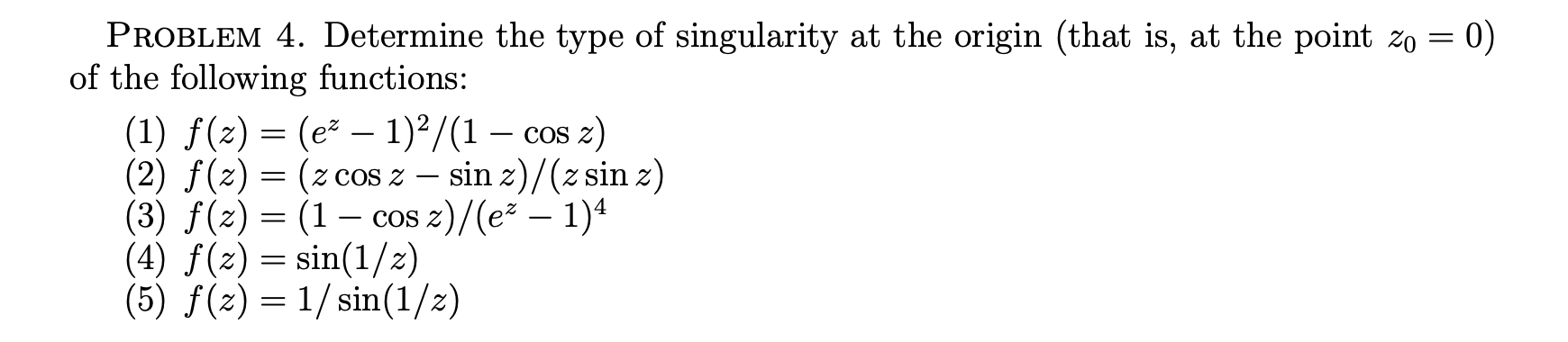 Solved PROBLEM 4. Determine the type of singularity at the | Chegg.com