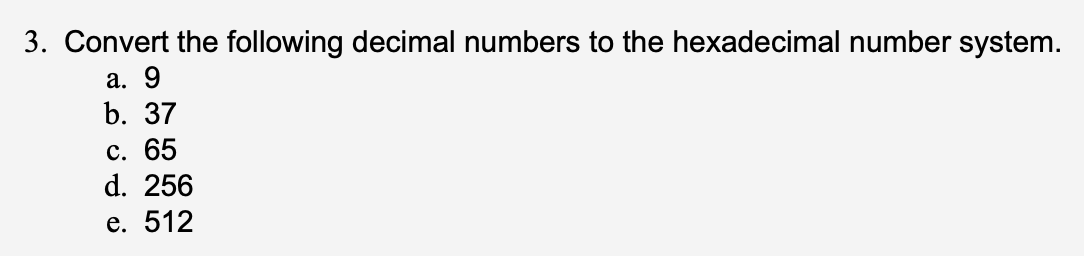 Solved 3. Convert the following decimal numbers to the | Chegg.com