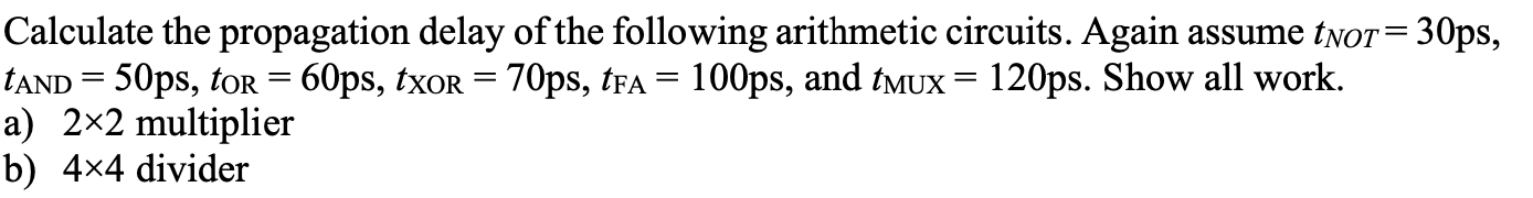 Solved = = Calculate the propagation delay of the following | Chegg.com