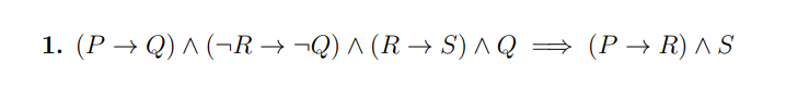 Solved 1. (P→Q)∧(¬R→¬Q)∧(R→S)∧Q (P→R)∧S | Chegg.com