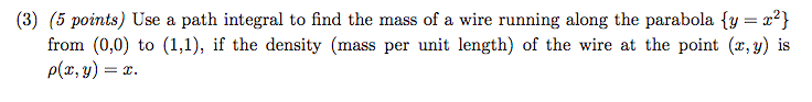 Solved (3) (5 points) Use a path integral to find the mass | Chegg.com