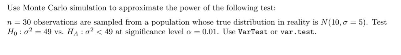 Solved Use Monte Carlo simulation to approximate the power | Chegg.com