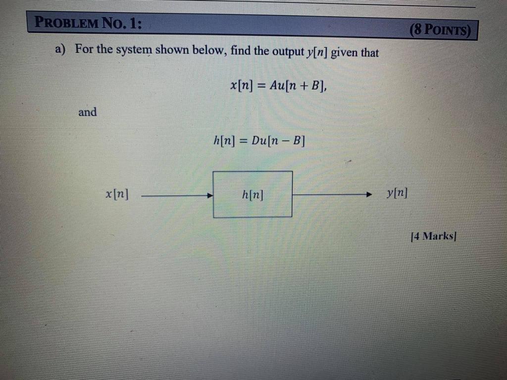 Solved PROBLEM No. 1: (8 POINTS) a) For the system shown | Chegg.com