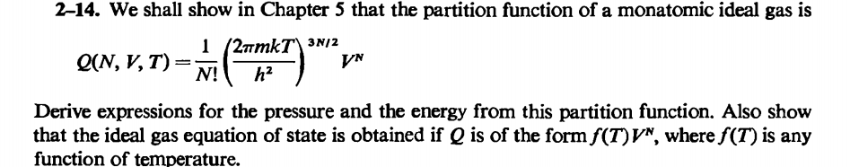 Solved Q(N,V,T)=N!1(h22πmkT)3N/2VN Derive expressions for | Chegg.com