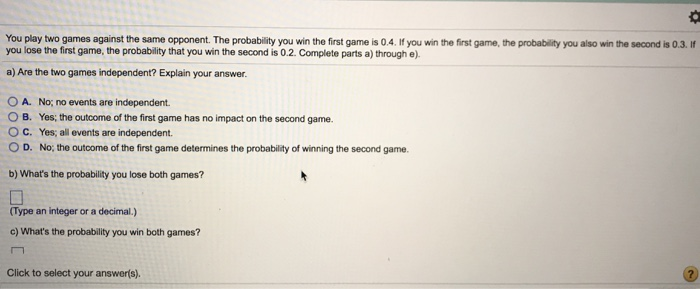 Solved You Play Two Games Against The Same Opponent. The | Chegg.com