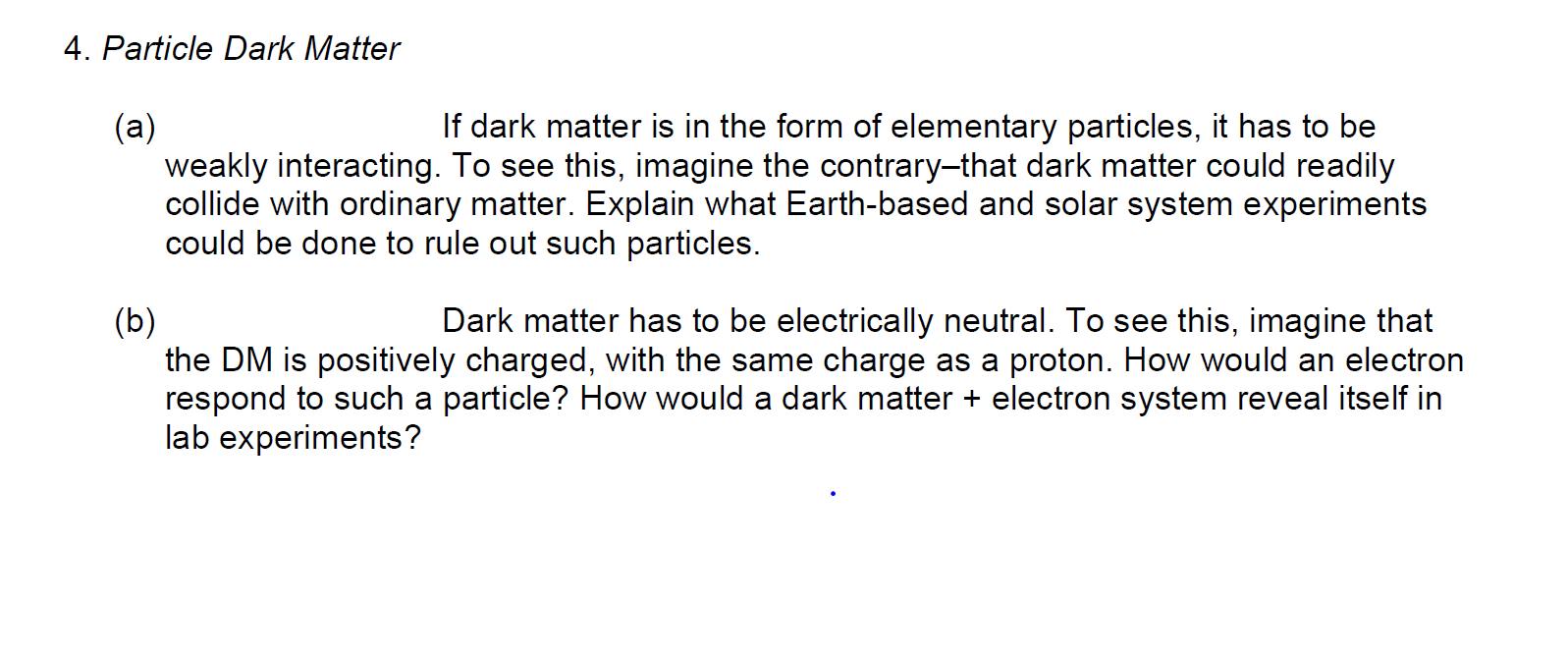 Solved 4 Particle Dark Matter A If Dark Matter Is In T