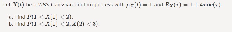 Solved Let X(t) be a WSS Gaussian random process with | Chegg.com