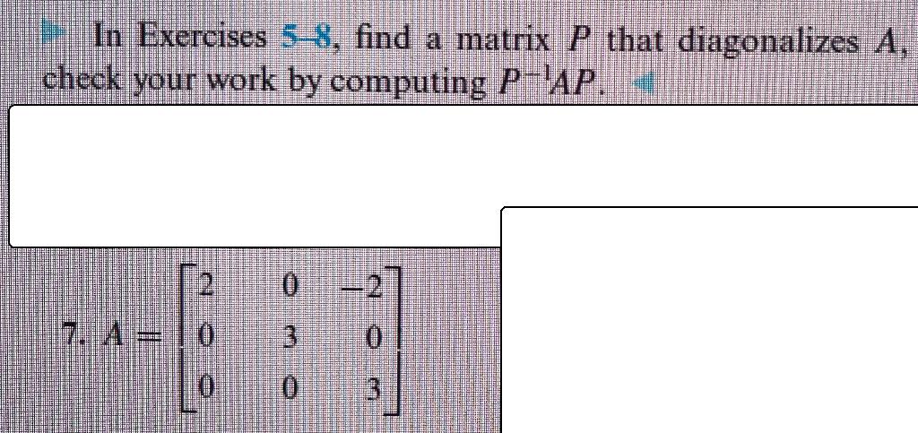 Solved In Exercises 58, find a matrix P that diagonalizes A. | Chegg.com
