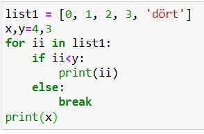 Solved list1 =[0,1,2,3, 'dört'] x,y=4,3 for ii in list1: if | Chegg.com