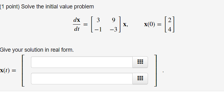 Solved (1 point) Solve the initial value problem Give your | Chegg.com