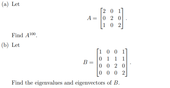 Solved (a) FInd A100 (b) Find the eigenvalues and | Chegg.com