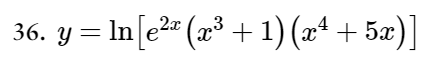 Solved Differentiate.6. y=ln[e2x(x3+1)(x4+5x)]y=lnex−1(x+1)4 | Chegg.com