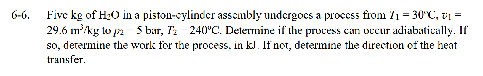 Solved 6-6. Five kg of H20 in a piston-cylinder assembly | Chegg.com