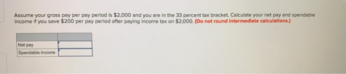 Solved Assume Your Gross Pay Per Pay Period Is 2 000 And Chegg