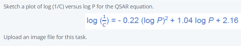 Solved Sketch a plot of log (1/C) versus log P for the QSAR | Chegg.com