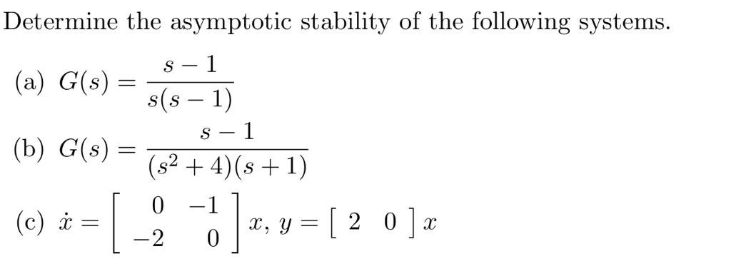 Solved Determine the asymptotic stability of the following | Chegg.com
