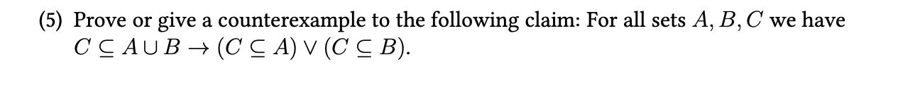 Solved (5) Prove Or Give A Counterexample To The Following | Chegg.com