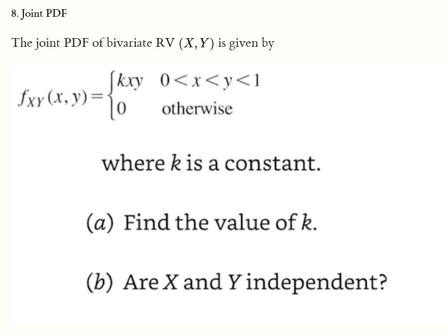 Solved 8. Joint PDF The joint PDF of bivariate RV (X,Y) is | Chegg.com