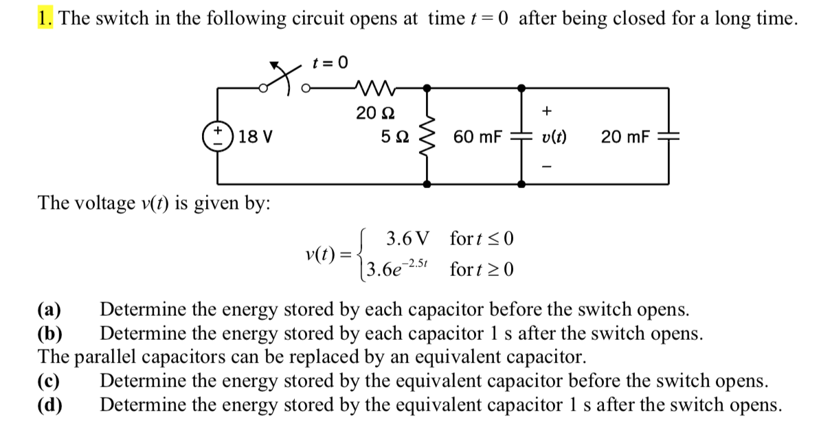 Solved 1. The switch in the following circuit opens at time | Chegg.com