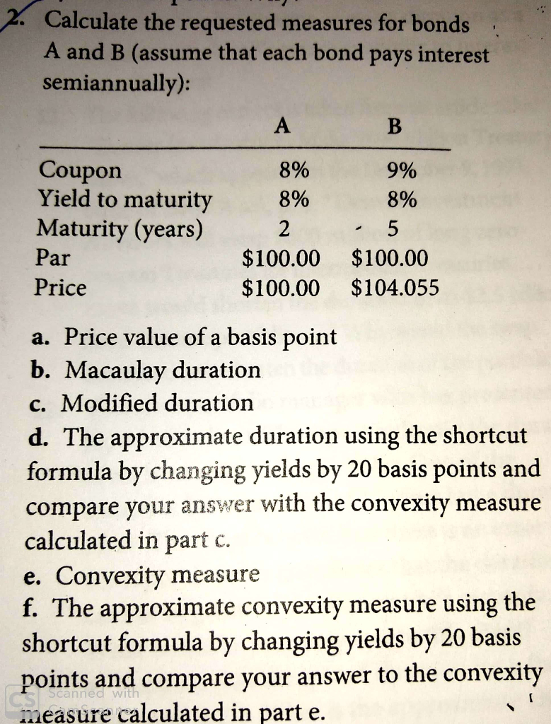 Calculate The Requested Measures For Bonds A And B | Chegg.com