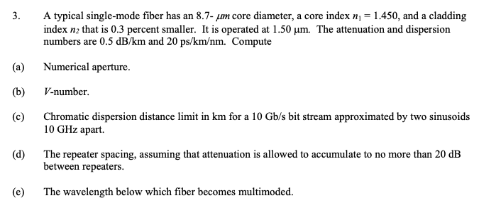Solved 3. A typical single-mode fiber has an 8.7- um core | Chegg.com