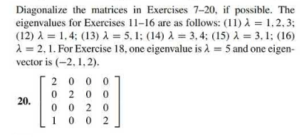 Solved Diagonalize the matrices in Exercises 7-20, if | Chegg.com