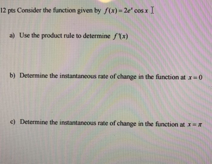 Solved Consider the function given by f(x) = 2e^x cos x a) | Chegg.com