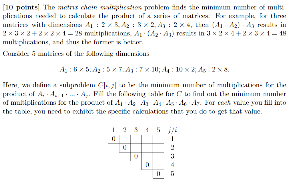 Solved [10 points) The matriz chain multiplication problem | Chegg.com