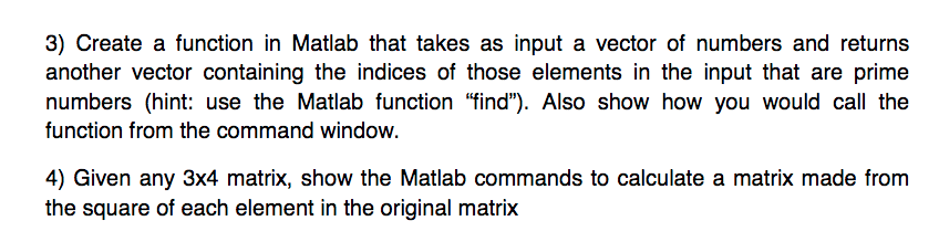 Solved 3) Create a function in Matlab that takes as input a | Chegg.com