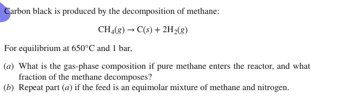 Solved Carbon black is produced by the decomposition of | Chegg.com