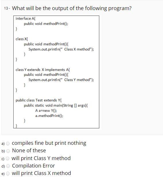 Solved 13 What Will Be The Output Of The Following Program