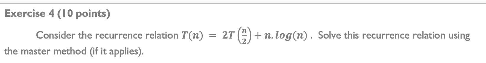 Solved Exercise 4 (10 points) Consider the recurrence | Chegg.com