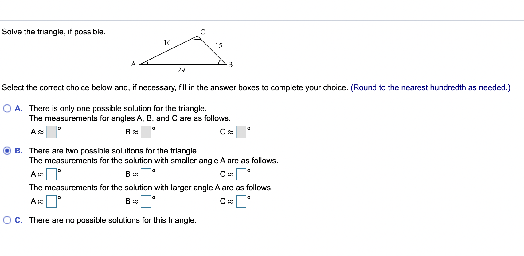 Solved Solve The Triangle, If Possible. C 16 15 A B 29 | Chegg.com