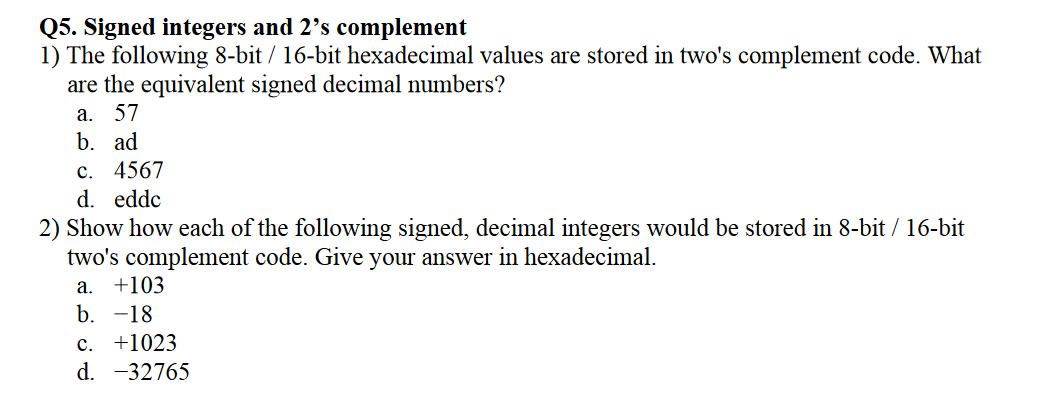 Solved Q5. Signed integers and 2's complement 1) The | Chegg.com