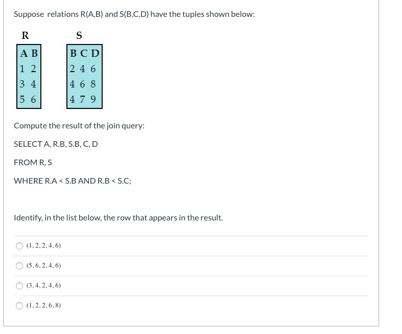 Solved Suppose Relations R(A,B) And S(B,C,D) Have The Tuples | Chegg.com