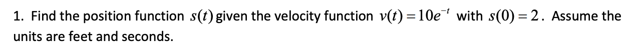 Solved 1. Find the position function s(t)given the velocity | Chegg.com