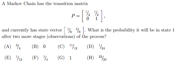 Solved A Markov Chain has the transition matrix // 0 1 P= [" | Chegg.com