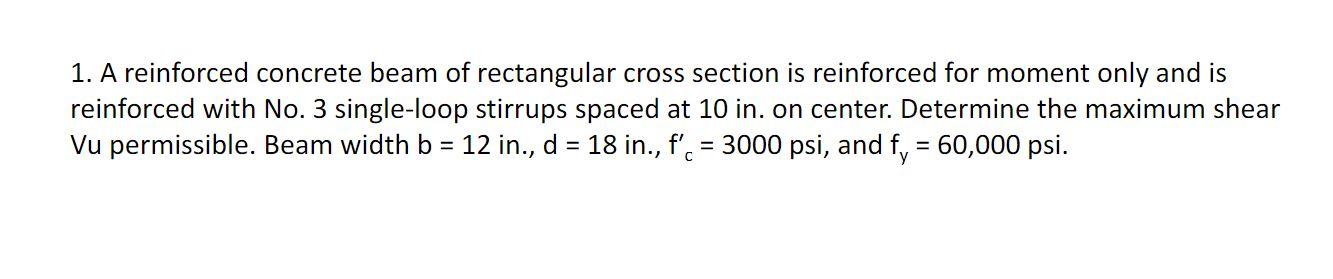 Solved 1. A Reinforced Concrete Beam Of Rectangular Cross | Chegg.com