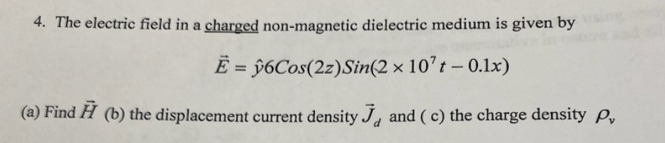 Solved 4. The electric field in a charged non-magnetic | Chegg.com