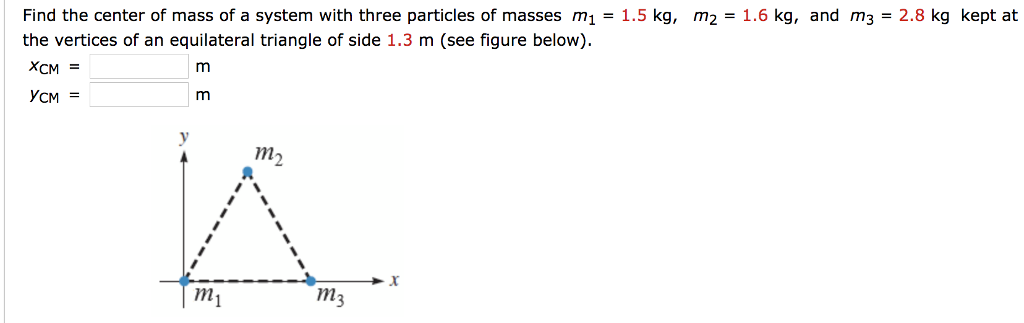 Solved Find the center of mass of a system with three | Chegg.com