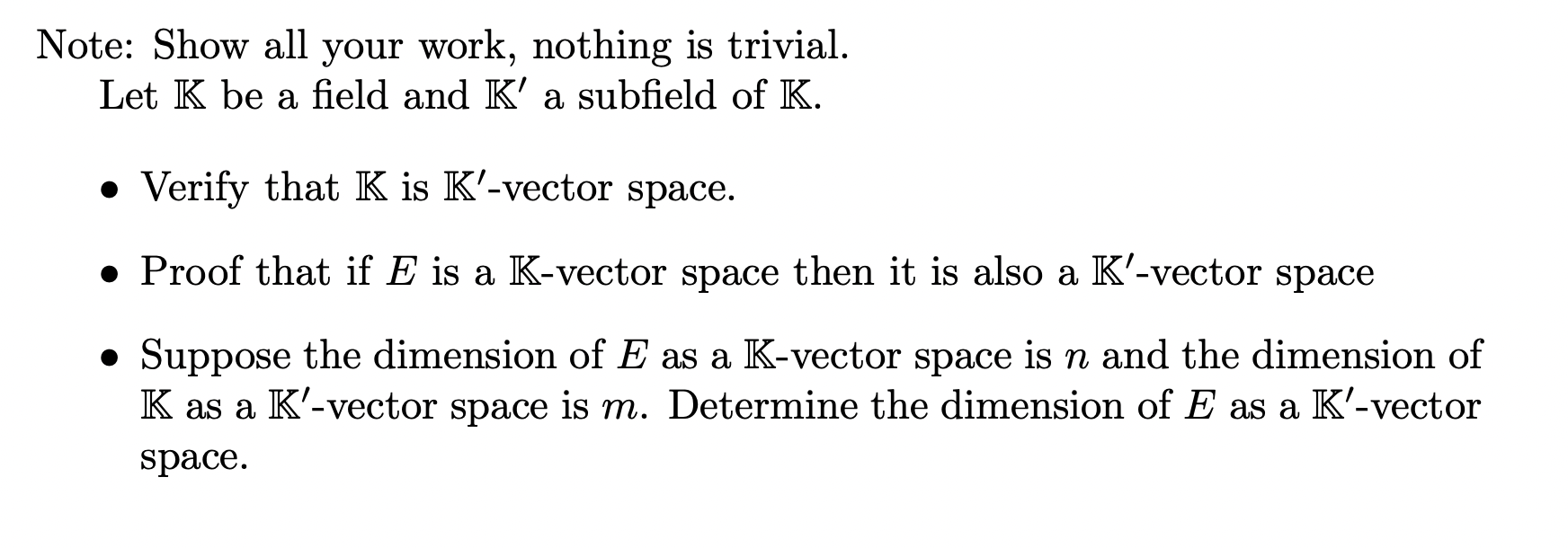 Solved Note: Show all your work, nothing is trivial. Let K | Chegg.com
