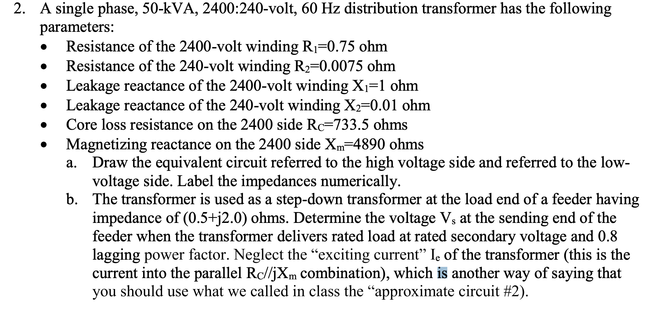 Solved O 2. A single phase, 50KVA, 2400240volt, 60 Hz