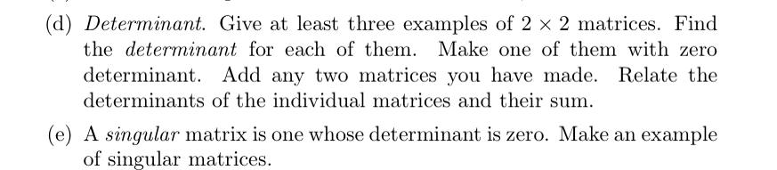 Solved (d) Determinant. Give at least three examples of 2 x | Chegg.com