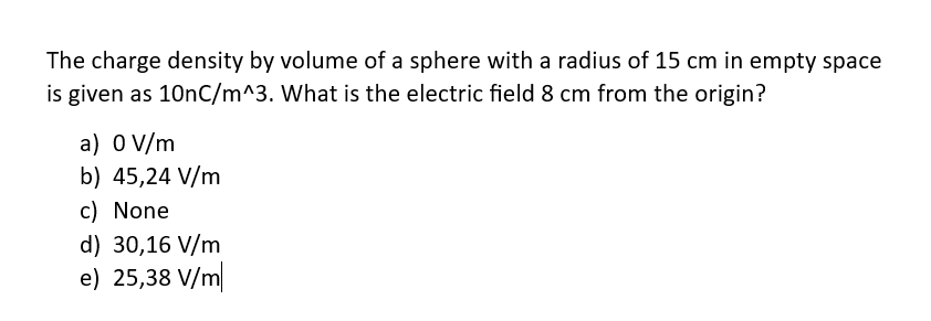 Solved The charge density by volume of a sphere with a | Chegg.com