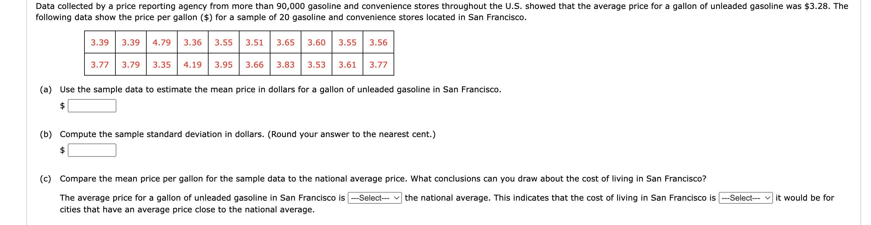 following data show the price per gallon (\$) for a sample of 20 gasoline and convenience stores located in San Francisco.
(a