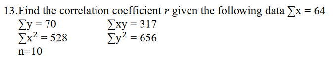 Solved 13.Find the correlation coefficient r given the | Chegg.com